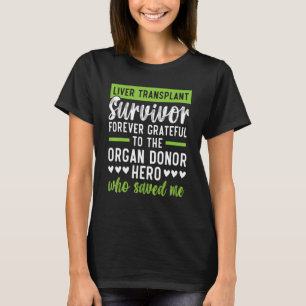 Liver Transplant Survivor Organ Recipient Organ Do T-Shirt