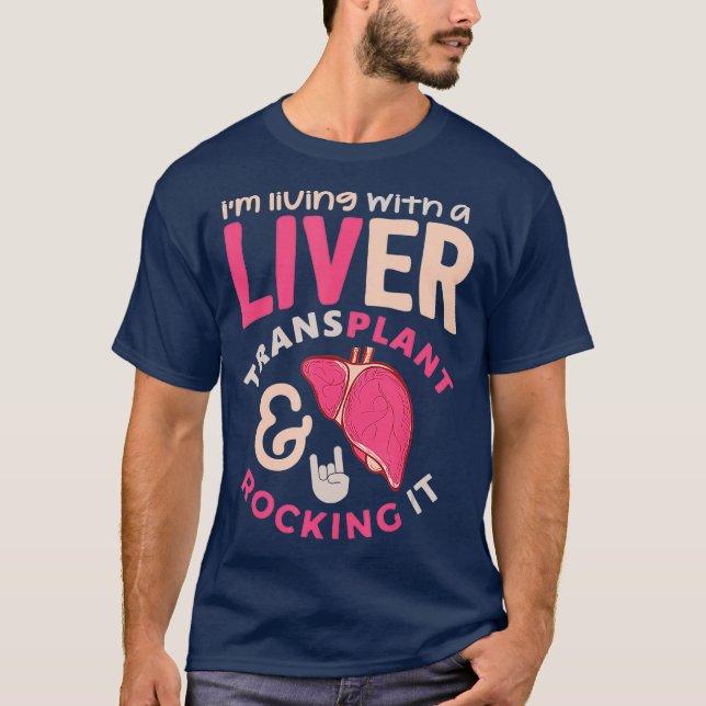Liver Transplant Tshirt Im Living With A Liver (Front)