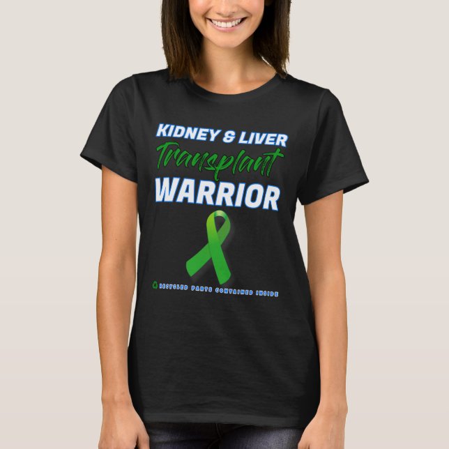 Liver Transplant Warrior Renal Kidney Disease Pati T-Shirt (Front)