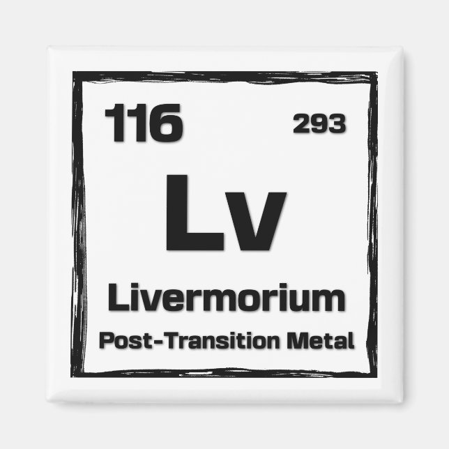 Livermorium (Lv) - Periodic Table of The Elements Magnet (Front)