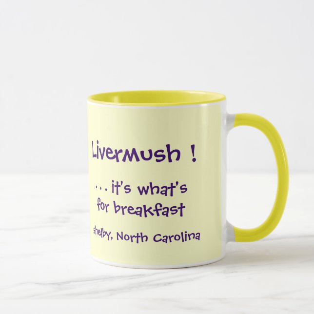 Livermush ! It's what's for Breakfast mug (Right)