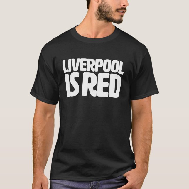 Liverpool Is Red T-Shirt (Front)