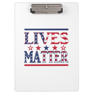 Lives Matter - American Flag Clipboard