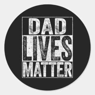Lives Problem Fathers Day Dad Life Shirt  Classic Round Sticker
