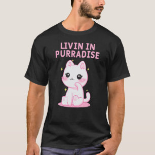 Livin in Purradise Cat Hobby Kitten Pastime Cat Mo T-Shirt