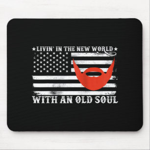 Livin In The New World With An Old Soul Men Women Mouse Pad