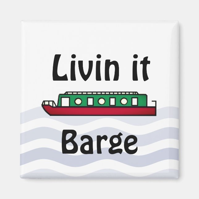 Livin it Barge Canal Boat Magnet (Front)