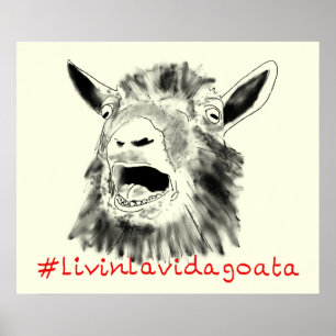 Livin La Vida Goata Funny Screaming Goat Drawing Poster