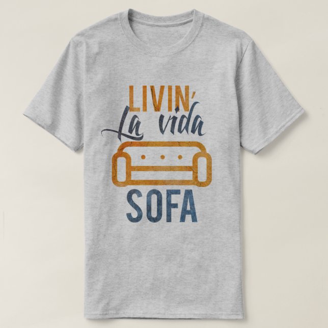 Livin' la vida sofa T-Shirt (Design Front)