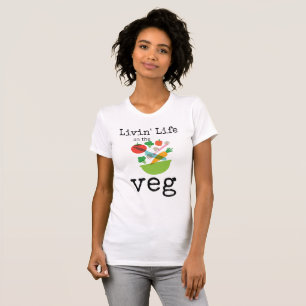 Livin Life On The Veg Vegetarian Humour T-Shirt
