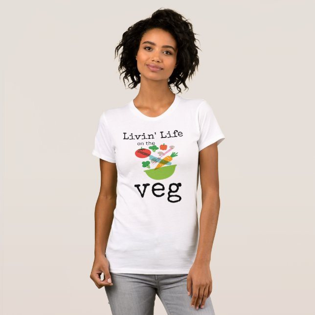 Livin Life On The Veg Vegetarian Humour T-Shirt (Front Full)
