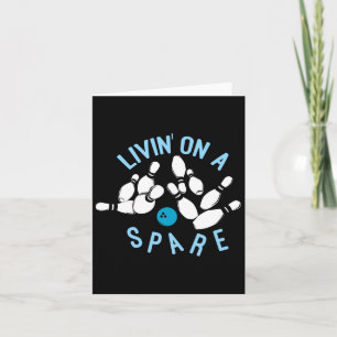 Livin On A Spare - Funny Bowler And Bowling  Card