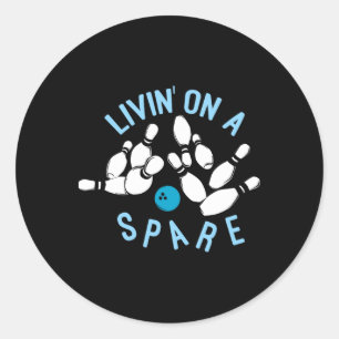 Livin On A Spare - Funny Bowler And Bowling Classic Round Sticker