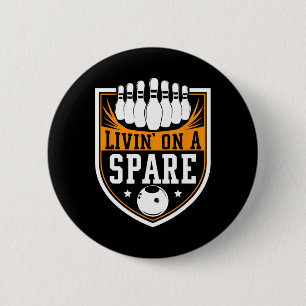 Livin On A Spare - Funny Bowling Gift 6 Cm Round Badge