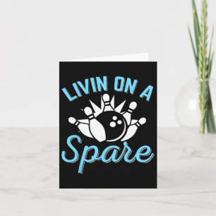 Livin On A Spare Funny Bowling Spare Bowler Bowlin Card