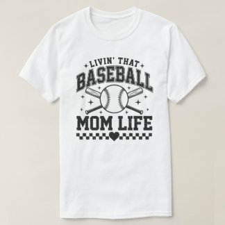 Livin' That Baseball Mum Life T-Shirt