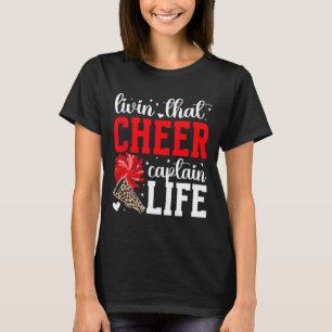 Livin' That Cheer Captain Life Cheerleading Captai T-Shirt