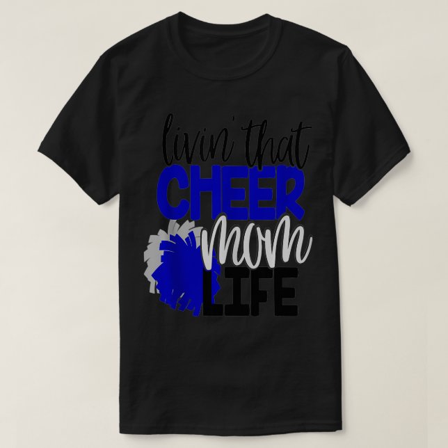 Livin That Cheer Mum Life Cheerleading Mother Chee T-Shirt (Design Front)