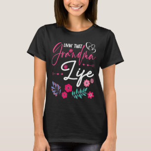 Livin' That Grandma Life Cute Hearts Flowers Mothe T-Shirt
