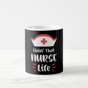Livin' That Nurse Life Medicine Emergency Nurses Coffee Mug