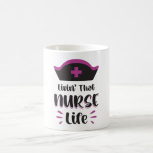 Livin' That Nurse Life Nurses Emergency Funny Coffee Mug
