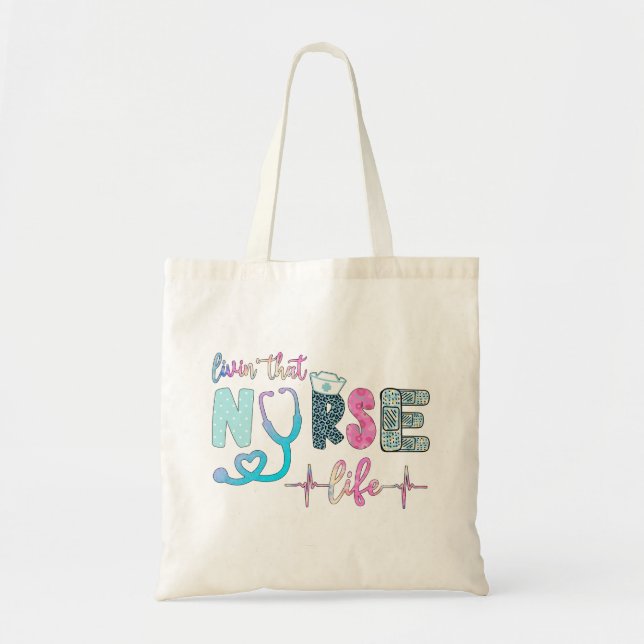 Livin That Nurse Life Tote Bag (Front)