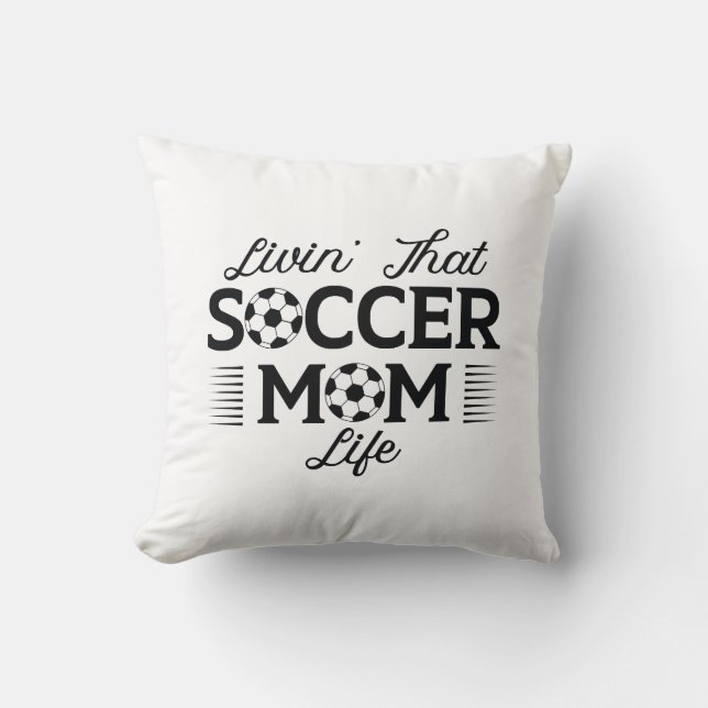 Livin’ That Soccer Mum Life Cushion (Front)