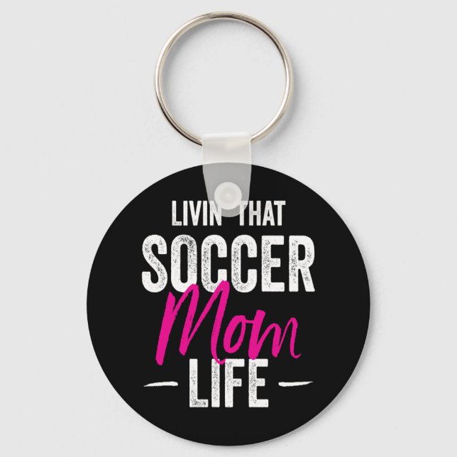 Livin That Soccer Mum Life Gift Idea Key Ring (Front)