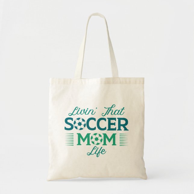 Livin’ That Soccer Mum Life Tote Bag (Front)