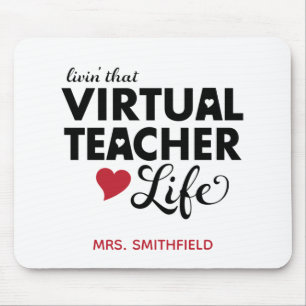 Livin' that Virtual Teacher Life Mouse Pad