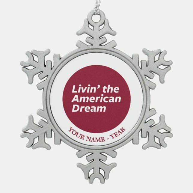 Livin' the American Dream 2 Snowflake Pewter Christmas Ornament (Front)