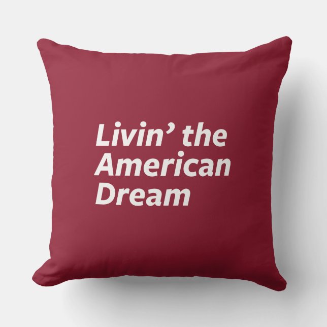 Livin' the American Dream Cushion (Front)