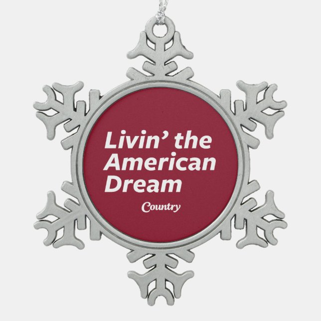 Livin' the American Dream Snowflake Pewter Christmas Ornament (Front)
