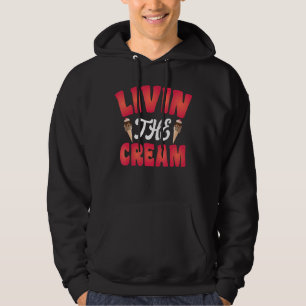 Livin The Cream Motif For Ice Cream Hoodie