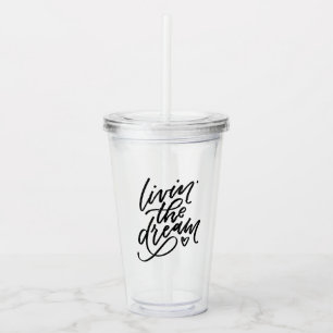 Livin’ The Dream Acrylic Tumbler