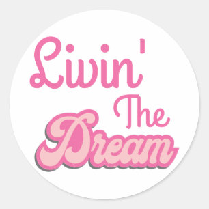 Livin' the Dream Classic Round Sticker