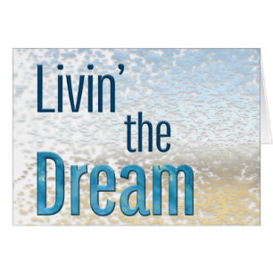 Livin' the Dream Greeting Card
