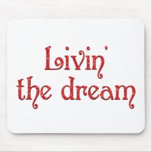 Livin' the Dream Mouse Pad