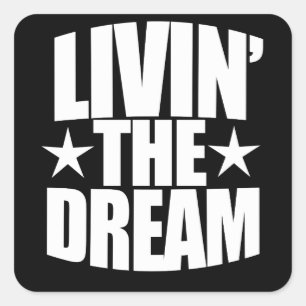 Livin the dream square sticker