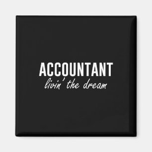 Livin' The Dream Tax Accountant Funny Accounting Magnet