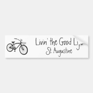 Livin' the Good Life, Cruiser, St. Augustine Bumper Sticker