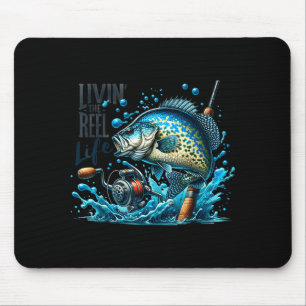 Livin' The Reel Life Crape Fishing Lovers Fisherma Mouse Pad