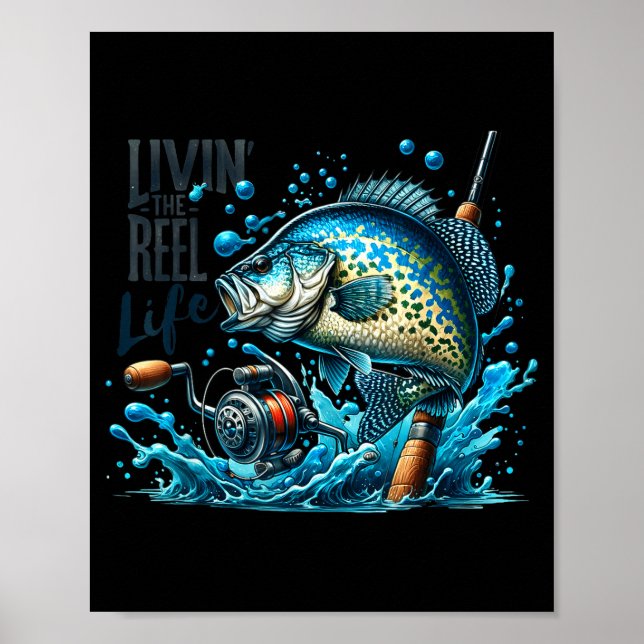 Livin' The Reel Life Crape Fishing Lovers Fisherma Poster (Front)