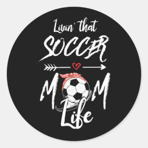 Livin' The Soccer Mum Life Classic Round Sticker