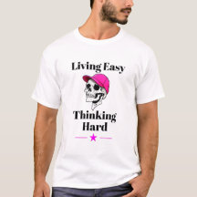 Living Easy Thinking Hard Skull T-Shirt Bold Style