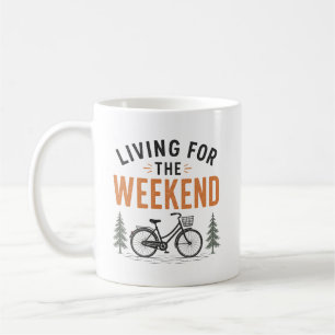 Living for the Weekend Bike Adventure Outdoor  Coffee Mug