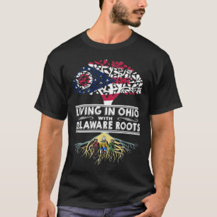 Living in Ohio with Delaware Roots T-Shirt