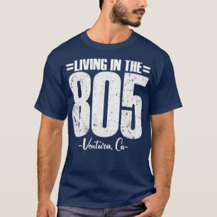 Living in The 805 Ventura California area code vin T-Shirt