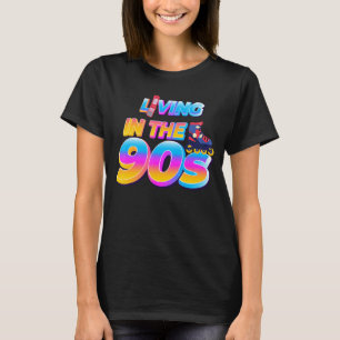 Living in the 90s let's Back To The 90s Outfits T-Shirt