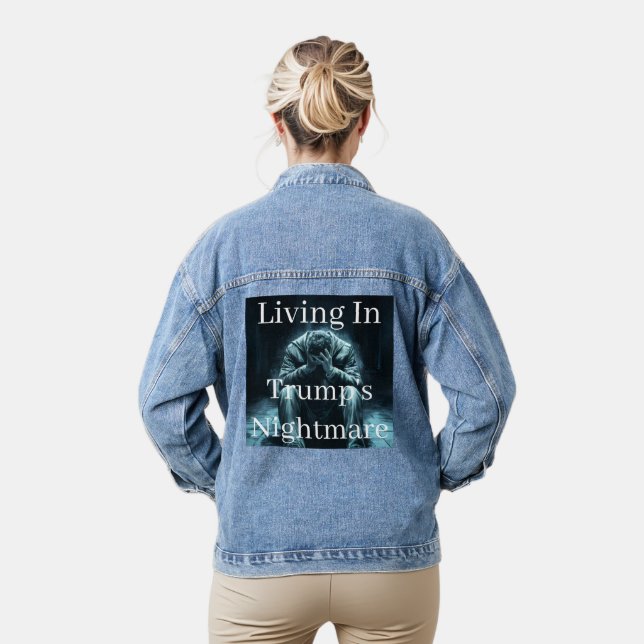 Living In Trump's Nightmare Denim Jacket (Model)